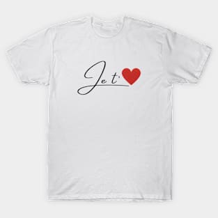 Je T'aime I Love You in Frensh T-Shirt